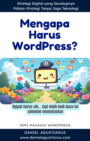 Mengapa Harus Wordpress?